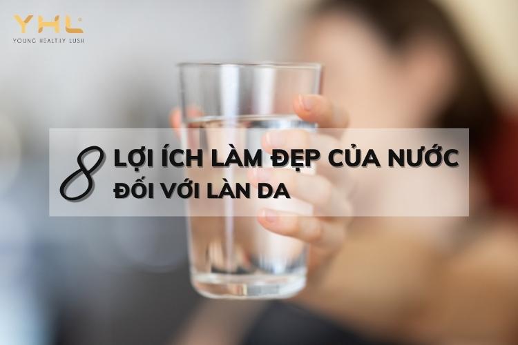 8 lợi ích làm đẹp của nước có thể bạn chưa biết