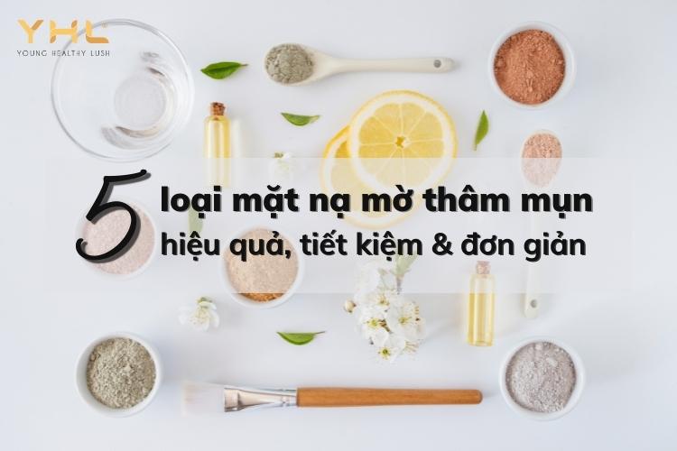 Chăm sóc da với 5 loại mặt nạ mờ thâm mụn đơn giản tại nhà