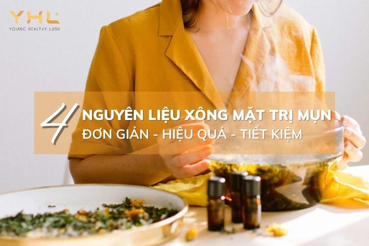 Bật mí 4 nguyên liệu xông mặt trị mụn hiệu quả, tiết kiệm