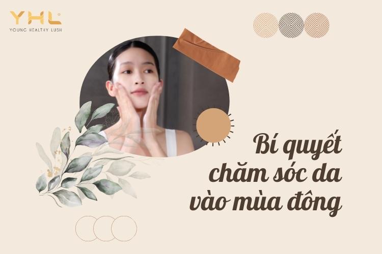 Bật mí 4 nguyên tắc khi chăm sóc da khô vào mùa đông