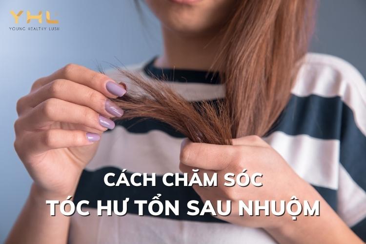 Tips chăm sóc tóc hư tổn sau nhuộm tại nhà