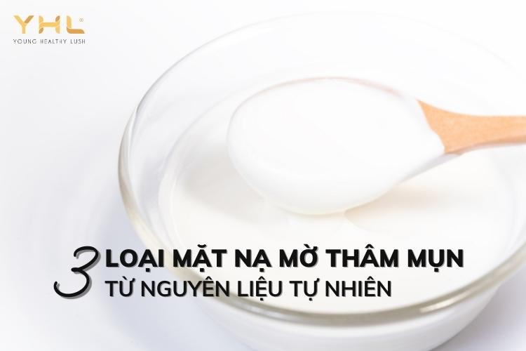 Điểm danh 3 loại mặt nạ mờ thâm mụn với nguyên liệu 100% thiên nhiên