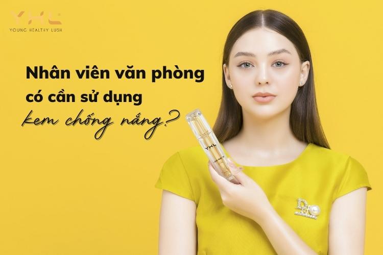 Làm việc văn phòng có cần thoa kem chống nắng không?