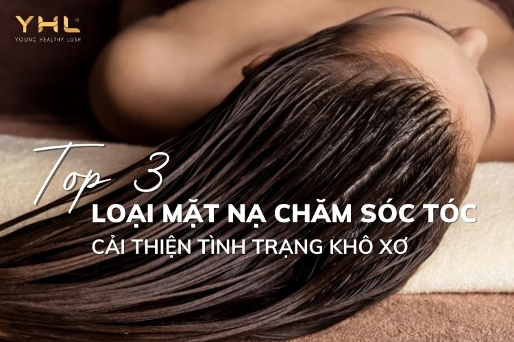 Top 3 loại mặt nạ chăm sóc tóc “xoá sổ” tình trạng khô xơ