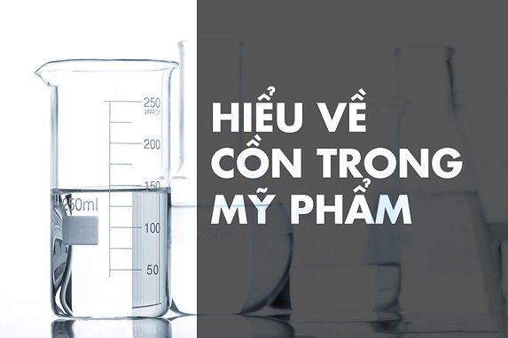 Cồn trong mỹ phẩm có tốt không? Có nên sử dụng mỹ phẩm chứa cồn không?