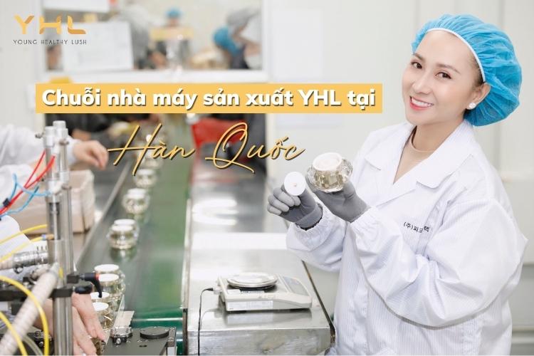 YHL và chuỗi nhà máy sản xuất hiện đại tại Hàn Quốc