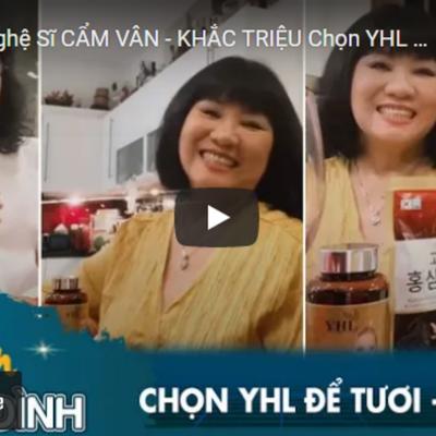 Gia đình nghệ sĩ Cẩm Vân – Khắc Triệu chọn YHL để tươi trẻ – khỏe khoắn mỗi ngày