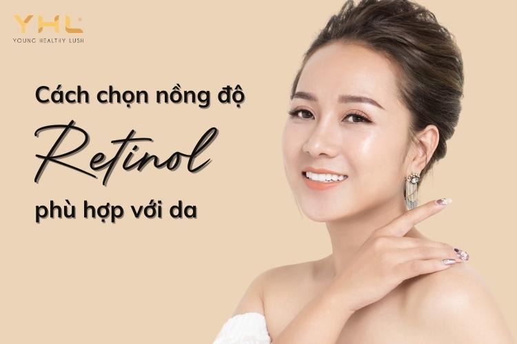 Cách lựa chọn nồng độ Retinol đạt hiệu quả dưỡng da cao