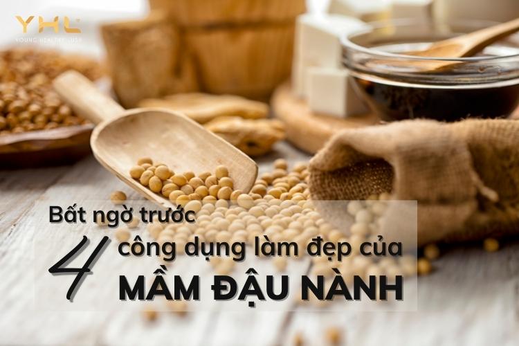 Phái đẹp sẽ bất ngờ khi biết 4 công dụng làm đẹp của mầm đậu nành